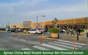 Ajman China Mall Sheikh Ammar Bin Humaid Street Ajman