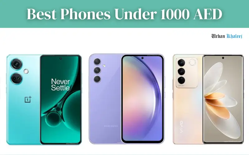 Best Phone Under 1000 AED in UAE